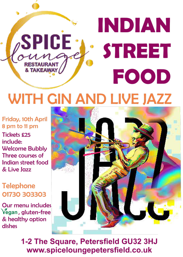 Indian Street Food & Live Jazz 10th April 2020 Spice Lounge Petersfield Authentic Indian Cuisine Petersfield Hampshire